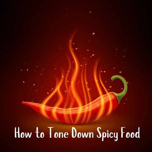 How to Tone Down Spicy Food