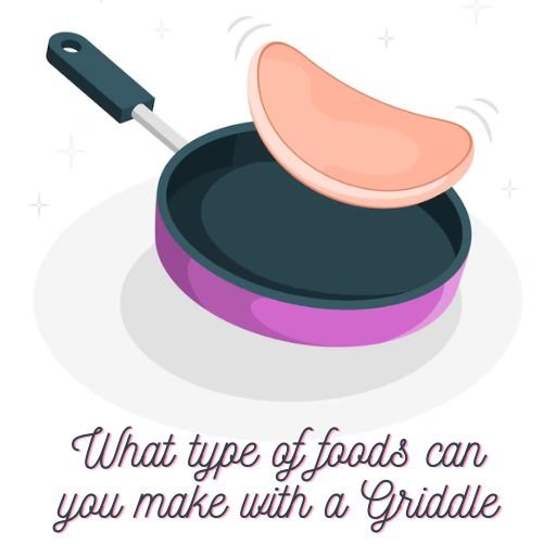 What Type of Foods Can You Make With a Griddle